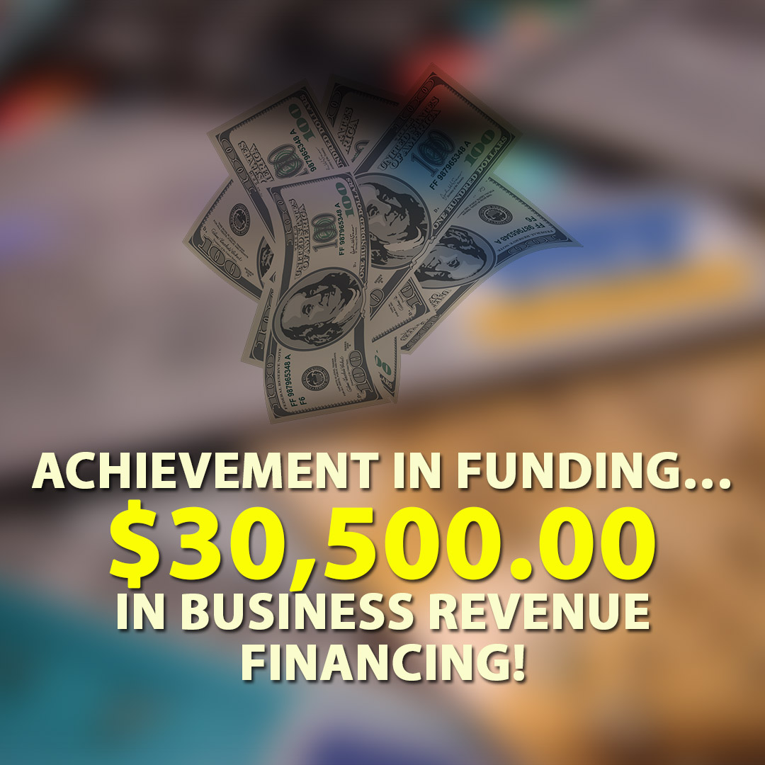 Achievement in funding $30500.00 in Business Revenue financing! 1080X1080