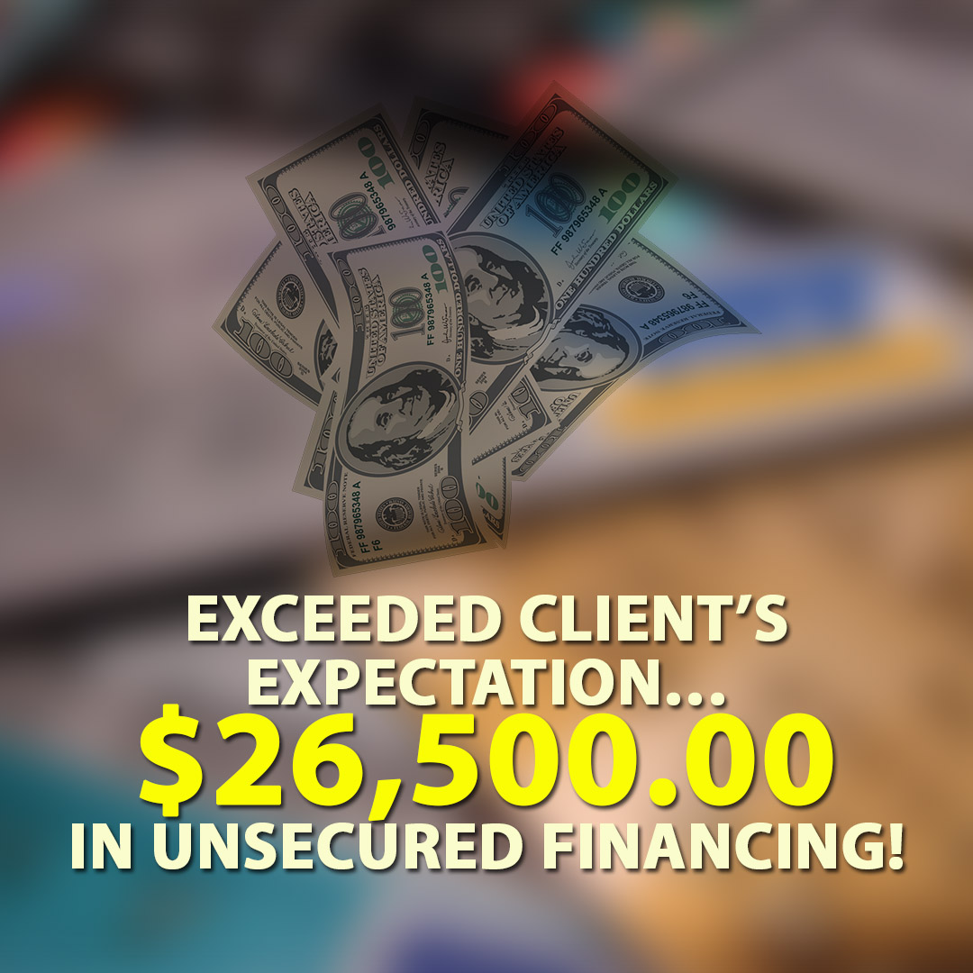 Exceeded clients expectation $26500.00 in Unsecured financing! 1080X1080