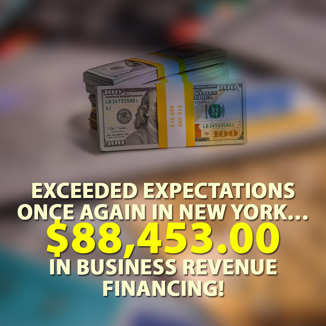 Exceeded expectations once again in New York $88453.00 in Business Revenue Financing! 1080X1080