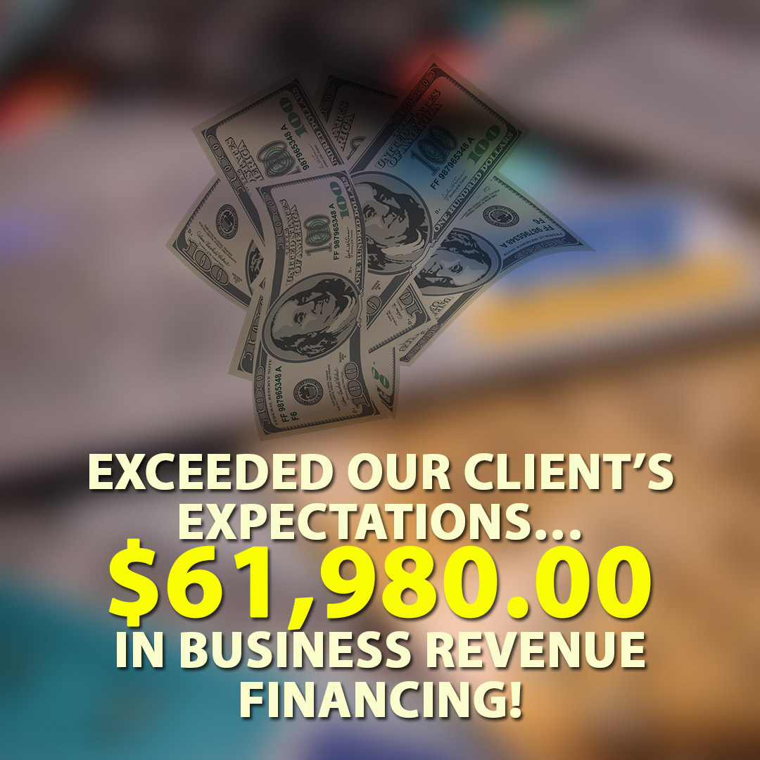 Exceeded our clients expectations $61980.00 in Business Revenue Financing! 1080X1080