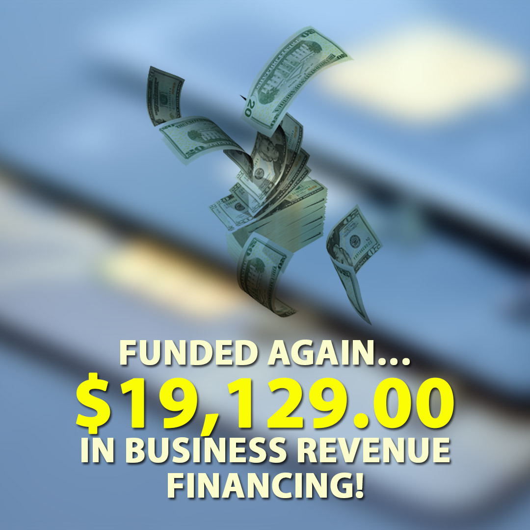 Funded again $19129.00 in Business Revenue Financing! 1080X1080