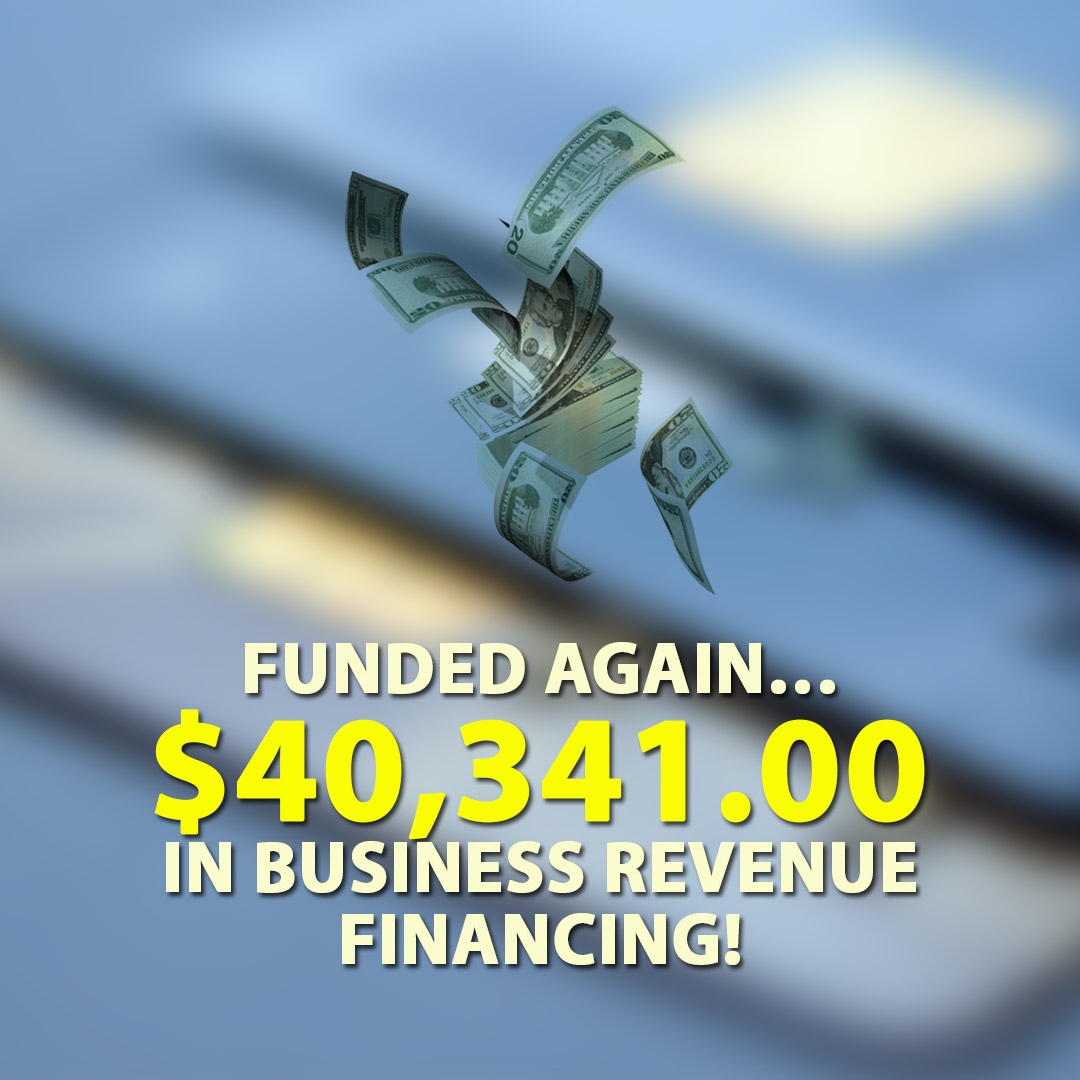 Funded again $40341.00 in Business Revenue financing! 1080X1080