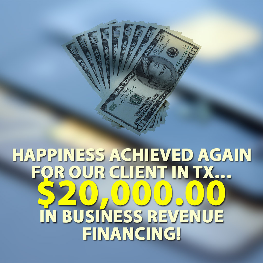 Happiness achieved again for our client in TX $20000.00 in Business Revenue Financing! 1080X1080