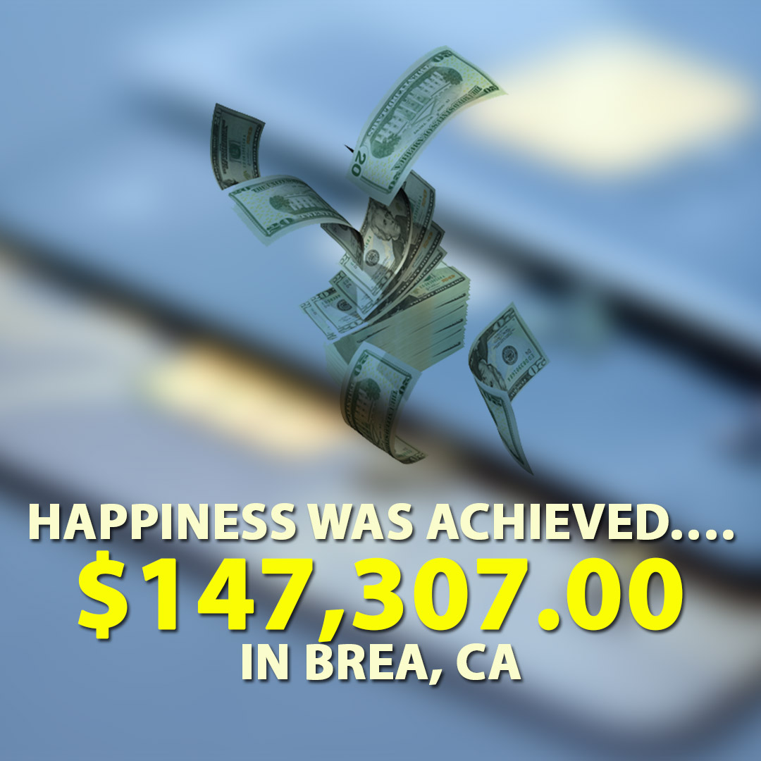 Happiness was achieved $147307.00 in Brea CA 1080X1080