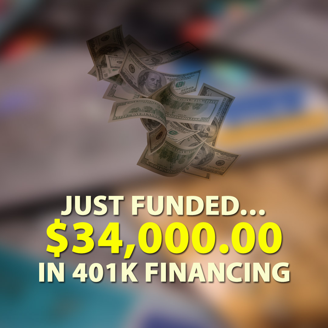 Just funded $34000.00 in 401K financing 1080X1080