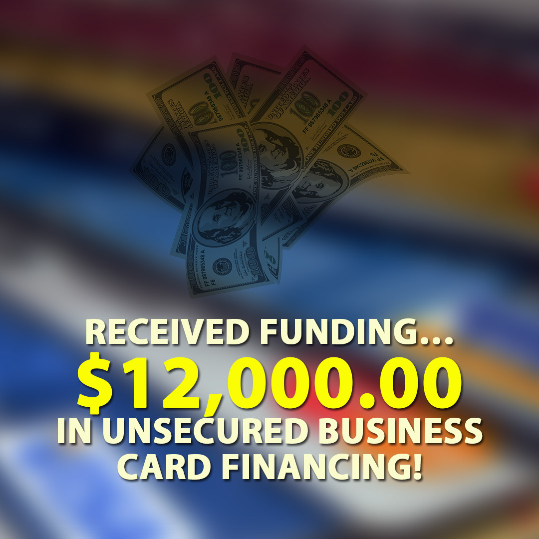 Received funding $12000.00 in Unsecured Business Card financing! 1080X1080