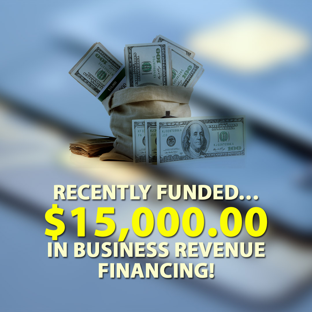 Recently funded $15000.00 in Business Revenue financing! 1080X1080