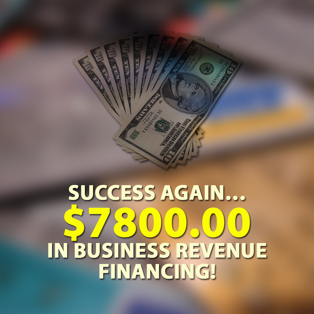 Success again $7800.00 in Business Revenue financing! 1080X1080