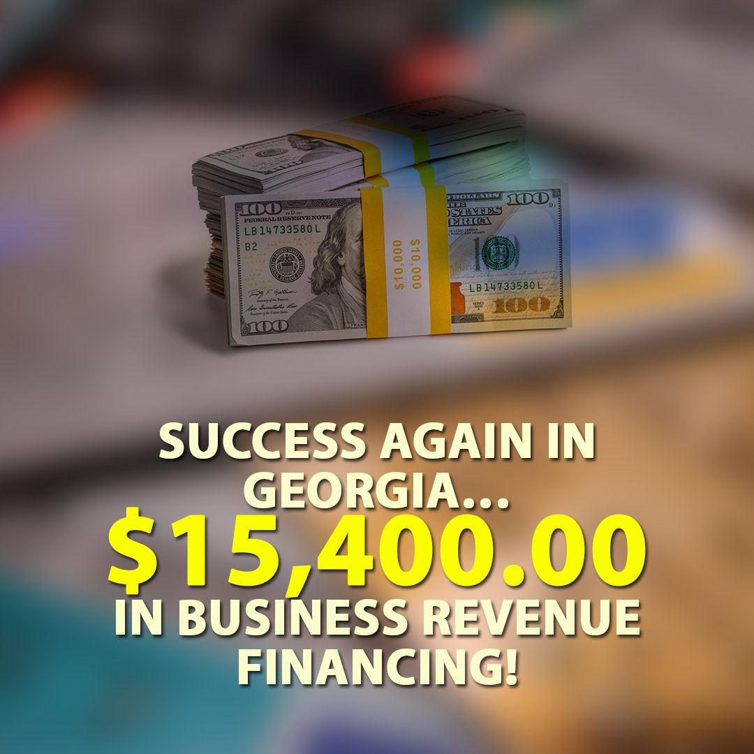 Success again in Georgia $15400.00 in Business Revenue Financing! 1080X1080