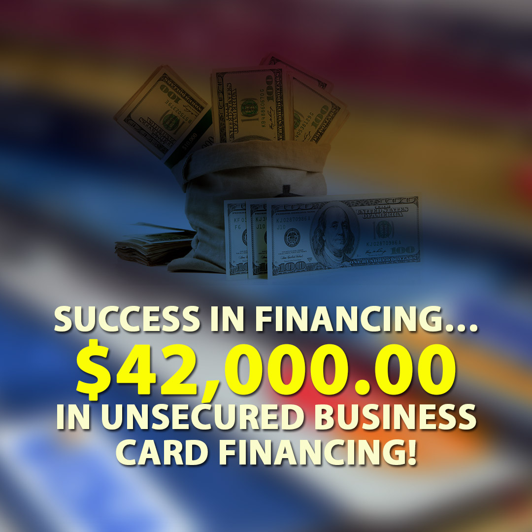 Success in financing $42000.00 in Unsecured Business Card financing! 1080X1080