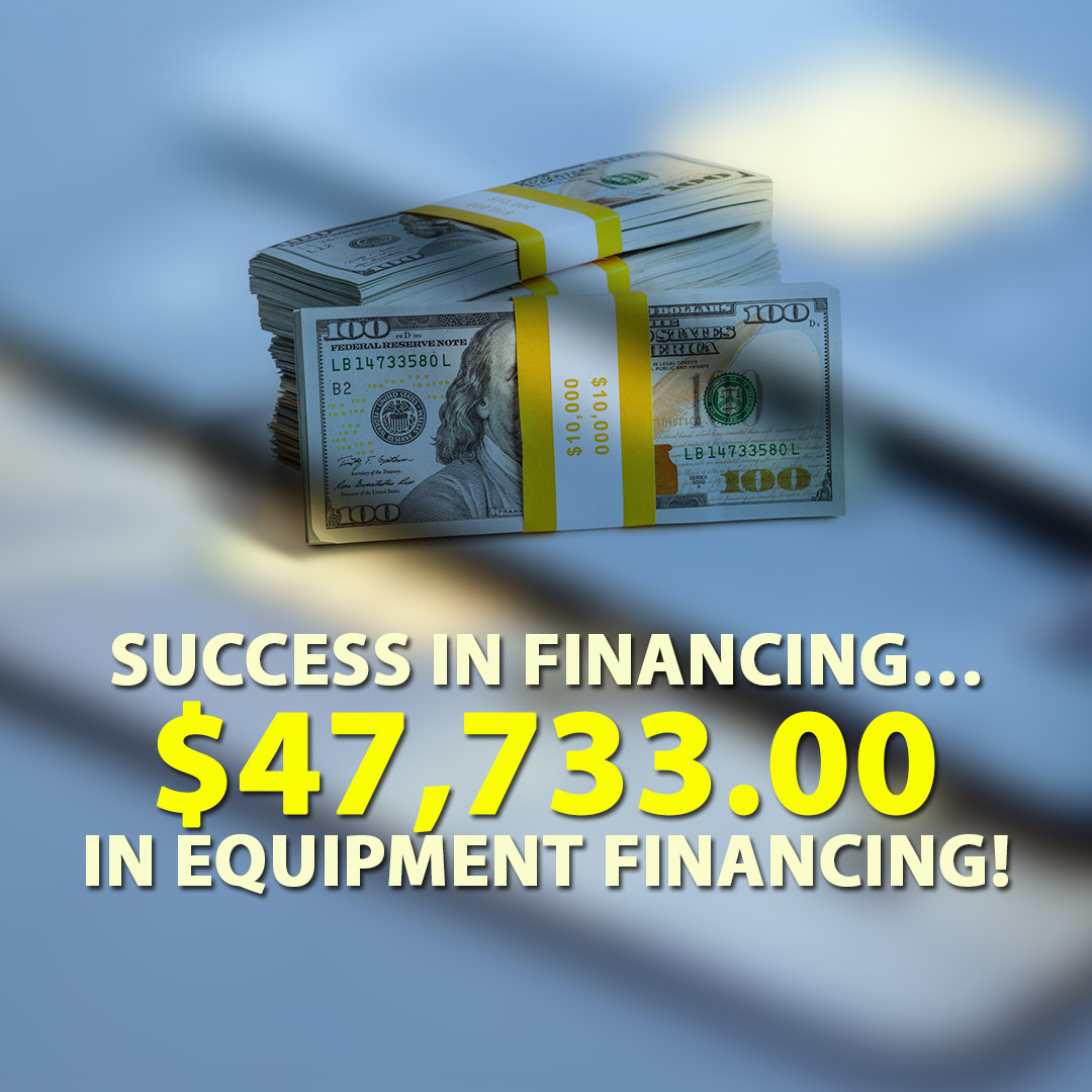Success in financing $47733.00 in Equipment financing! 1080X1080