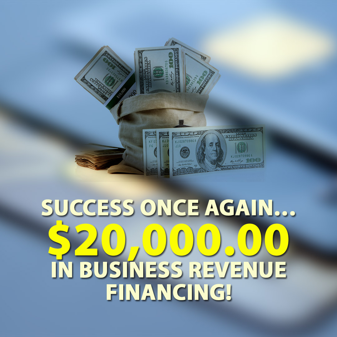 Success once again $20000.00 in Business Revenue financing 1080X1080